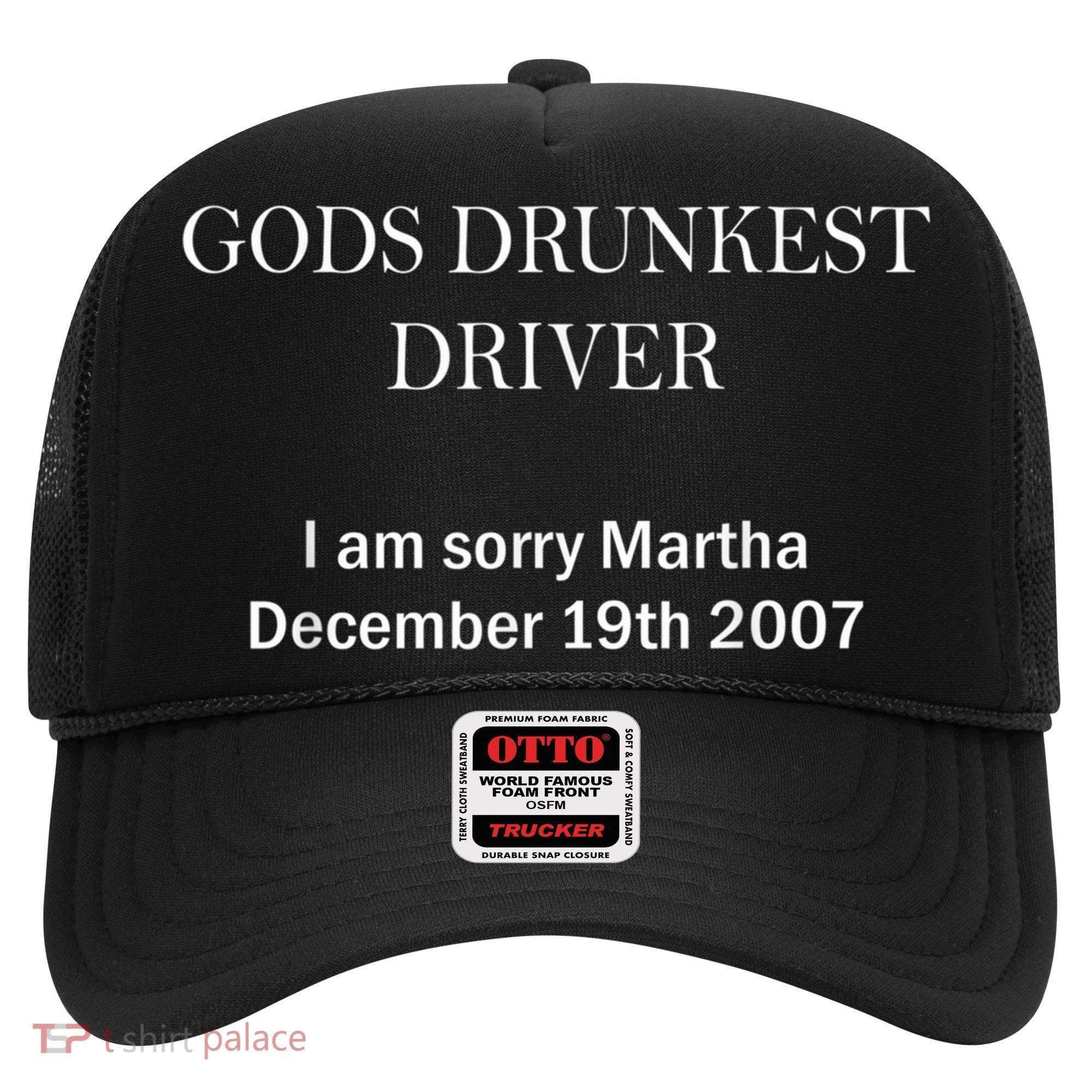 Gods Drunkest Driver I Am Sorry M.Ar.Tha December 19th 2007 Hat