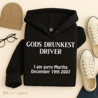 Gods Drunkest Driver I Am Sorry Martha December 19th 2007 Hoodie thumb 4