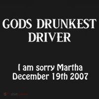 Gods Drunkest Driver I Am Sorry Martha December 19th 2007 Polo thumb 3