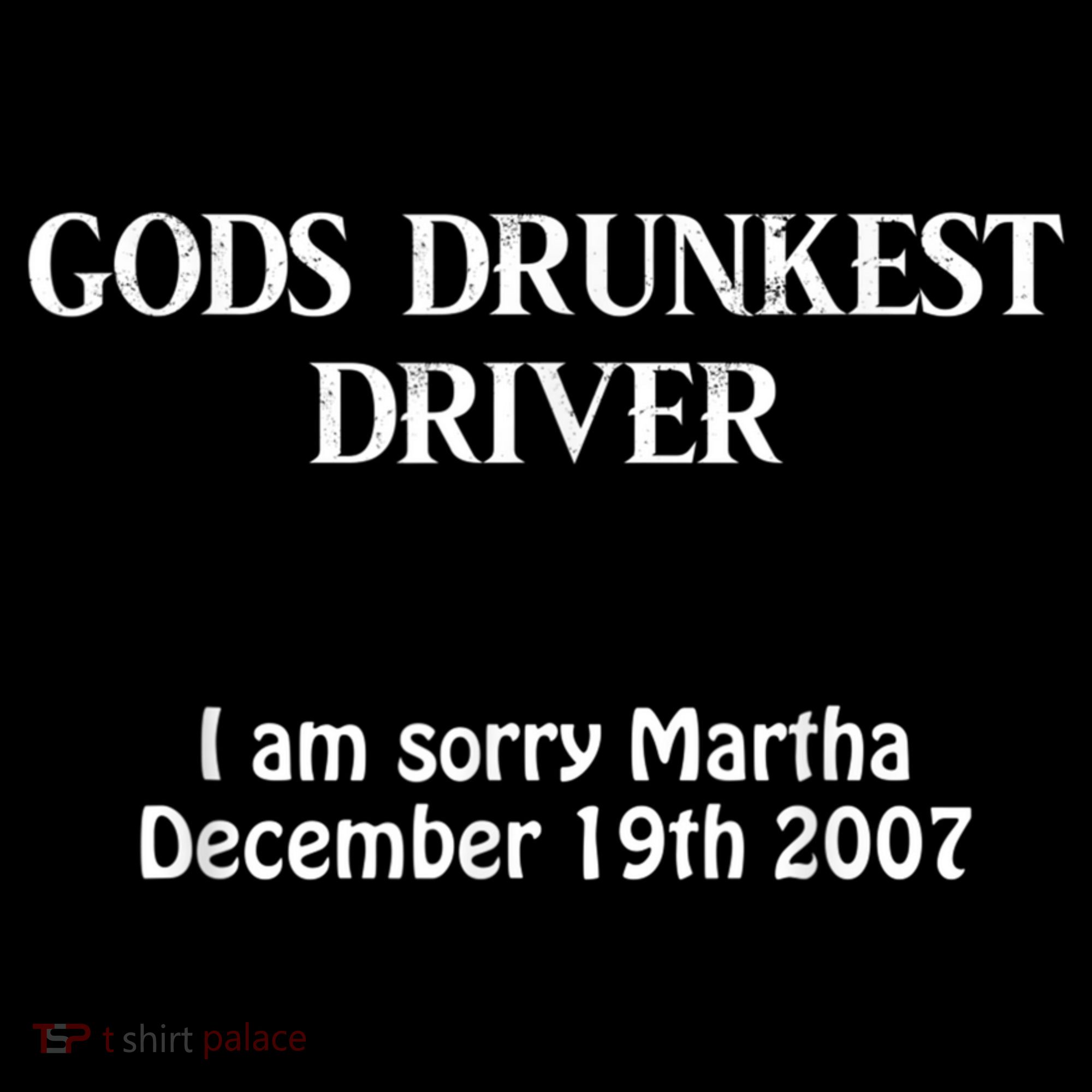 Gods Drunkest Driver I Am Sorry Martha December 19th 2007 Women's Hoodie