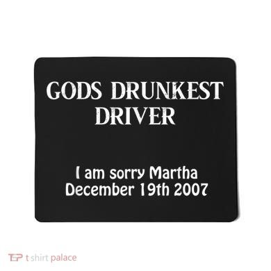 Gods Drunkest Driver I Am Sorry Martha December 19th 2007 Mousepad