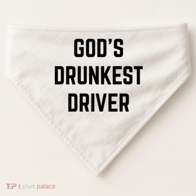 God's Drunkest Driver Funny Tee USA-Made Doggie Bandana