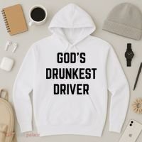 God's Drunkest Driver Funny Tee Hoodie thumb 3