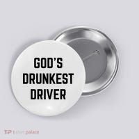 God's Drunkest Driver Funny Tee Button thumb 0