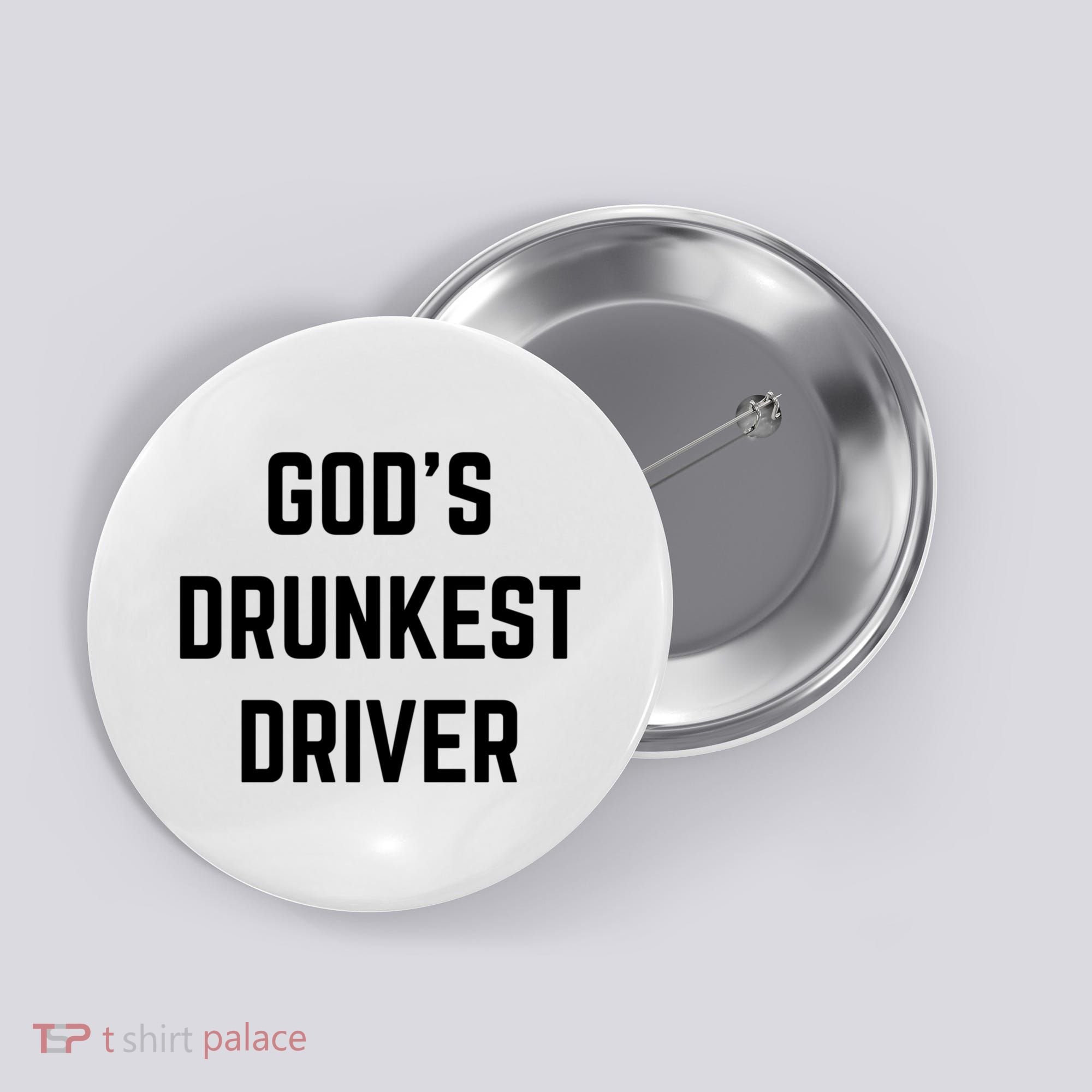 God's Drunkest Driver Funny Tee Button