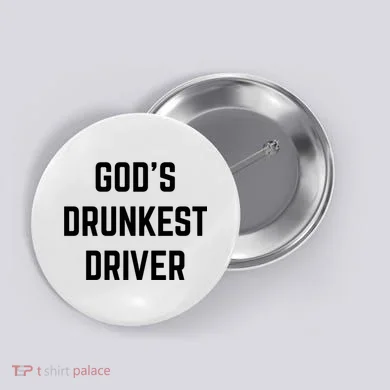 God's Drunkest Driver Funny Tee Button