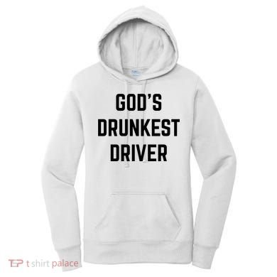 God's Drunkest Driver Funny Tee Women's Hoodie
