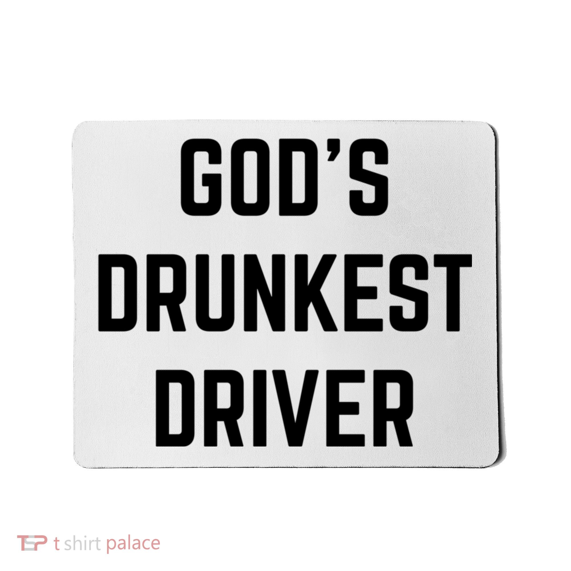 God's Drunkest Driver Funny Tee Mousepad