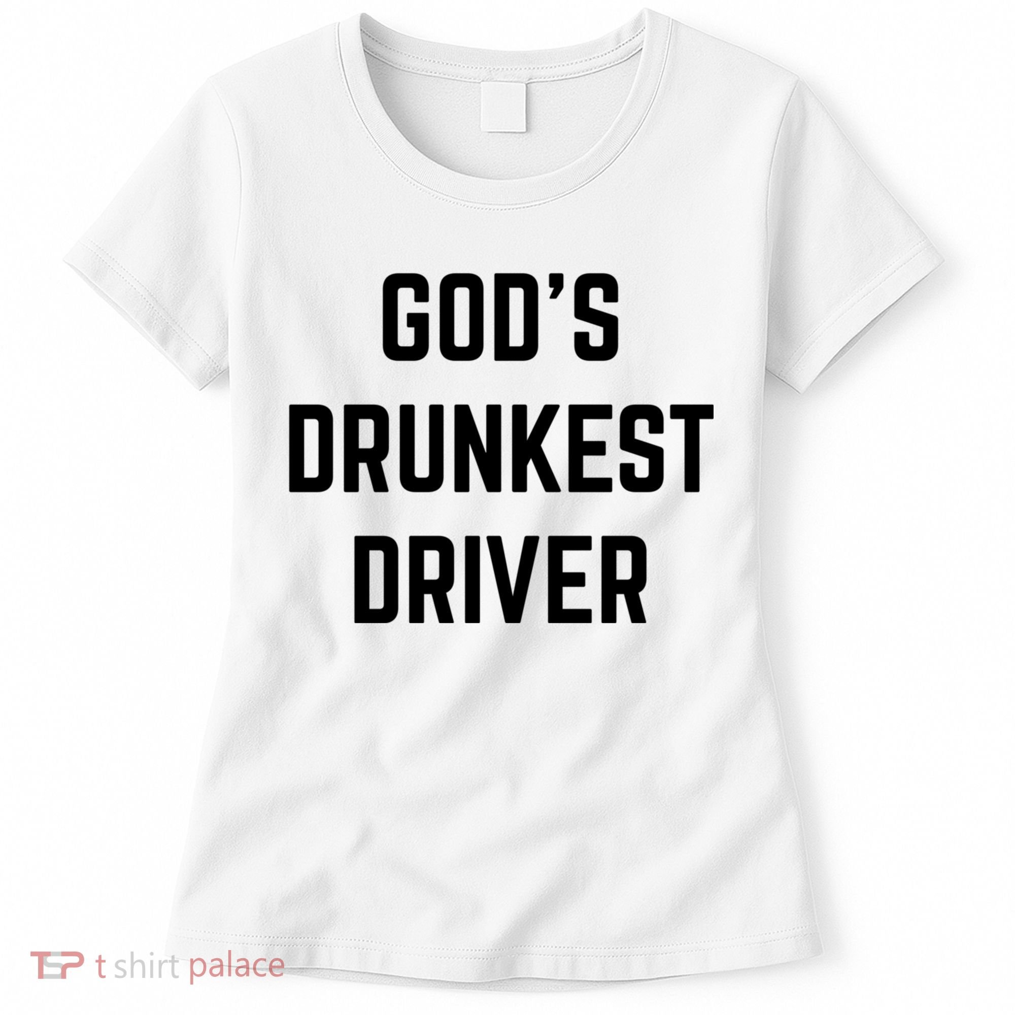 God's Drunkest Driver Funny Tee Women's T-Shirt