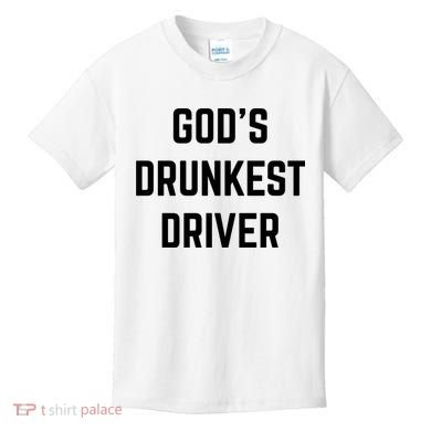 God's Drunkest Driver Funny Tee Kids T-Shirt