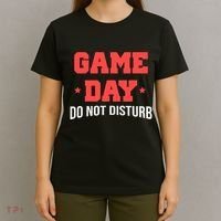 Game Day Do Not Disturb T-Shirt thumb 4