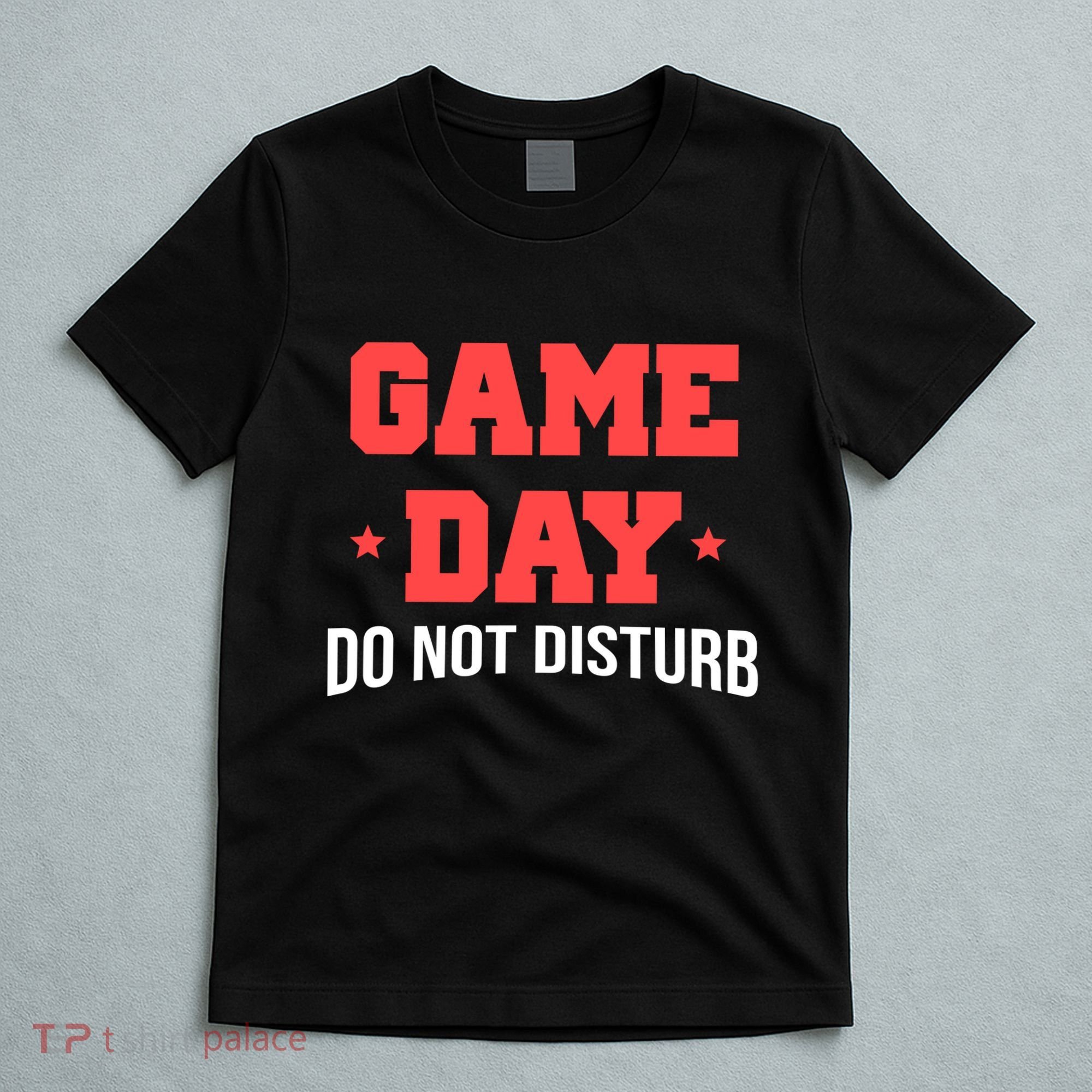 Game Day Do Not Disturb T-Shirt