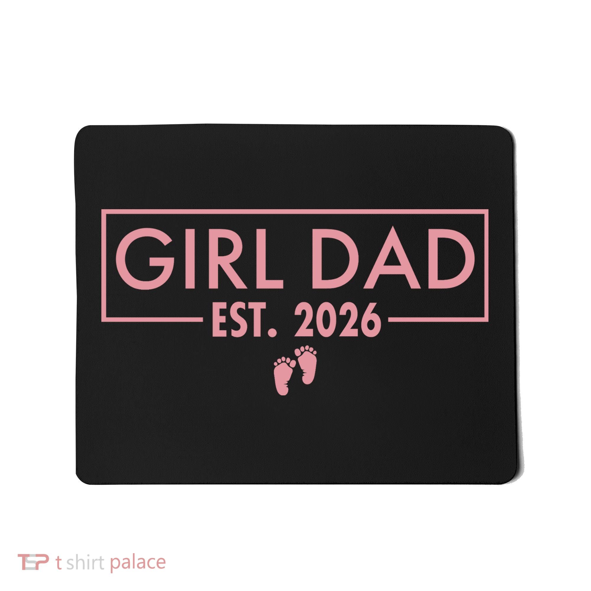 Girl Dad Est. 2026 Mousepad