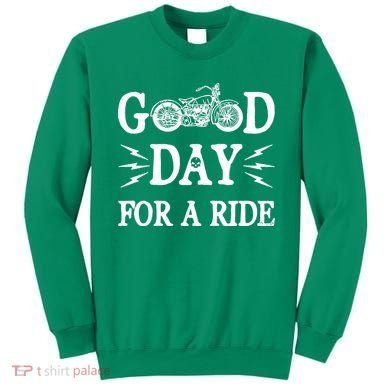 Good Day For A Ride Motorcycle Sweatshirt