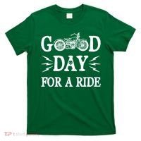 Good Day For A Ride Motorcycle T-Shirt thumb 0