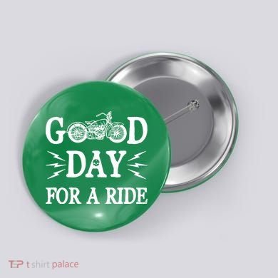 Good Day For A Ride Motorcycle Button
