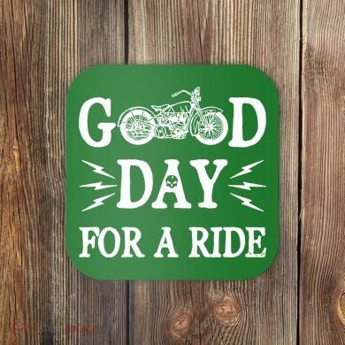 Good Day For A Ride Motorcycle Coaster