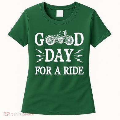 Good Day For A Ride Motorcycle Women's T-Shirt