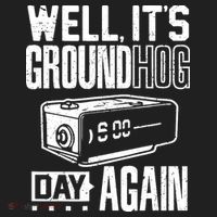 Groundhog Day Funny Its Ground Hog Day Again Women's Sweatshirt thumb 2