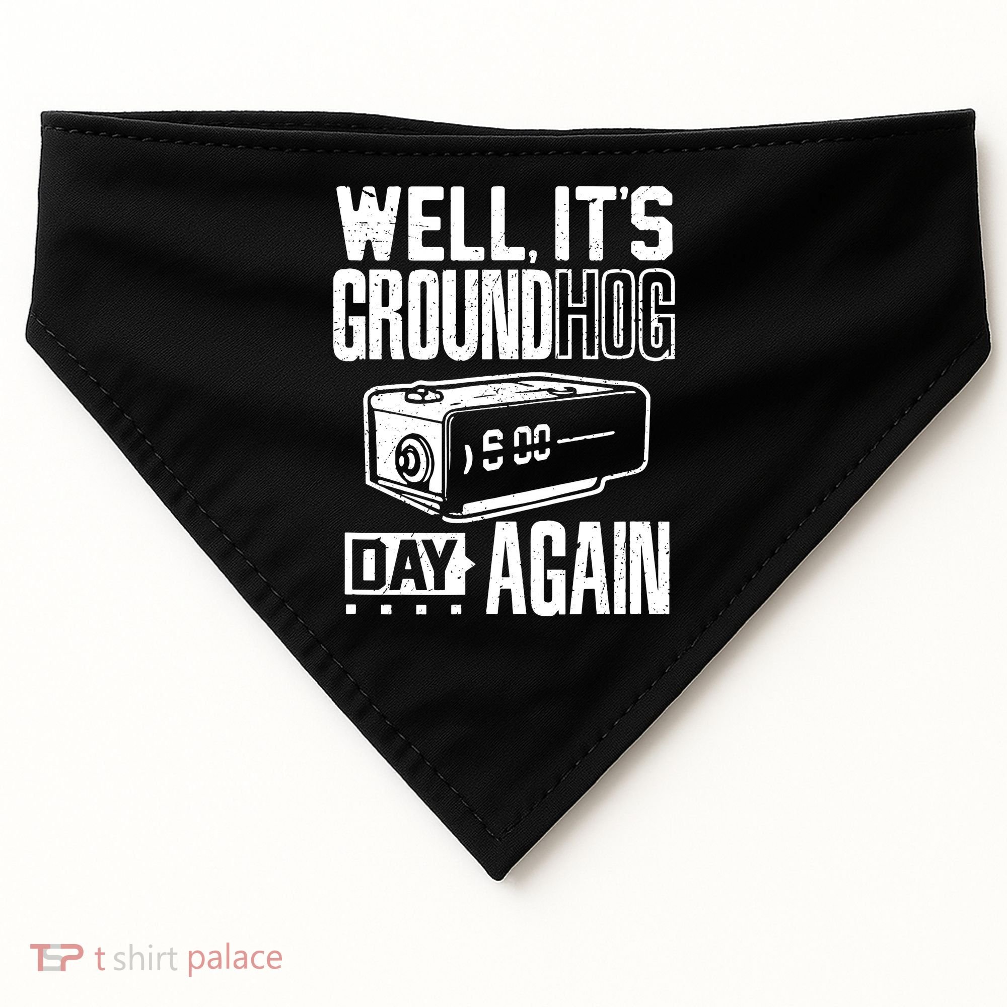 Groundhog Day Funny Its Ground Hog Day Again USA-Made Doggie Bandana