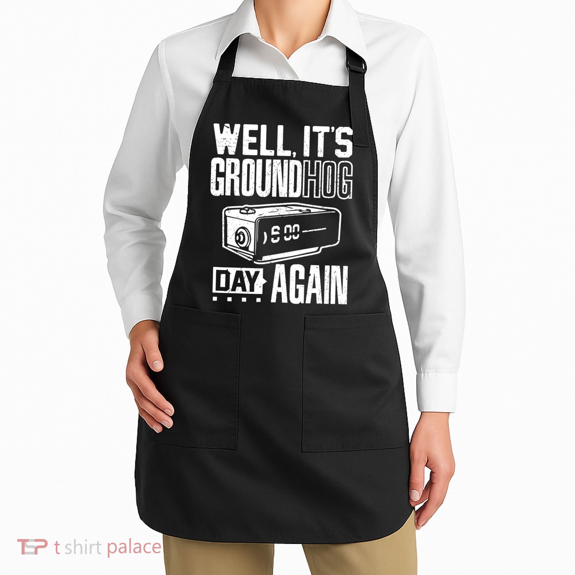 Groundhog Day Funny Its Ground Hog Day Again Apron