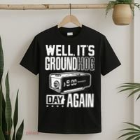 Groundhog Day Funny Its Ground Hog Day Again T-Shirt thumb 2