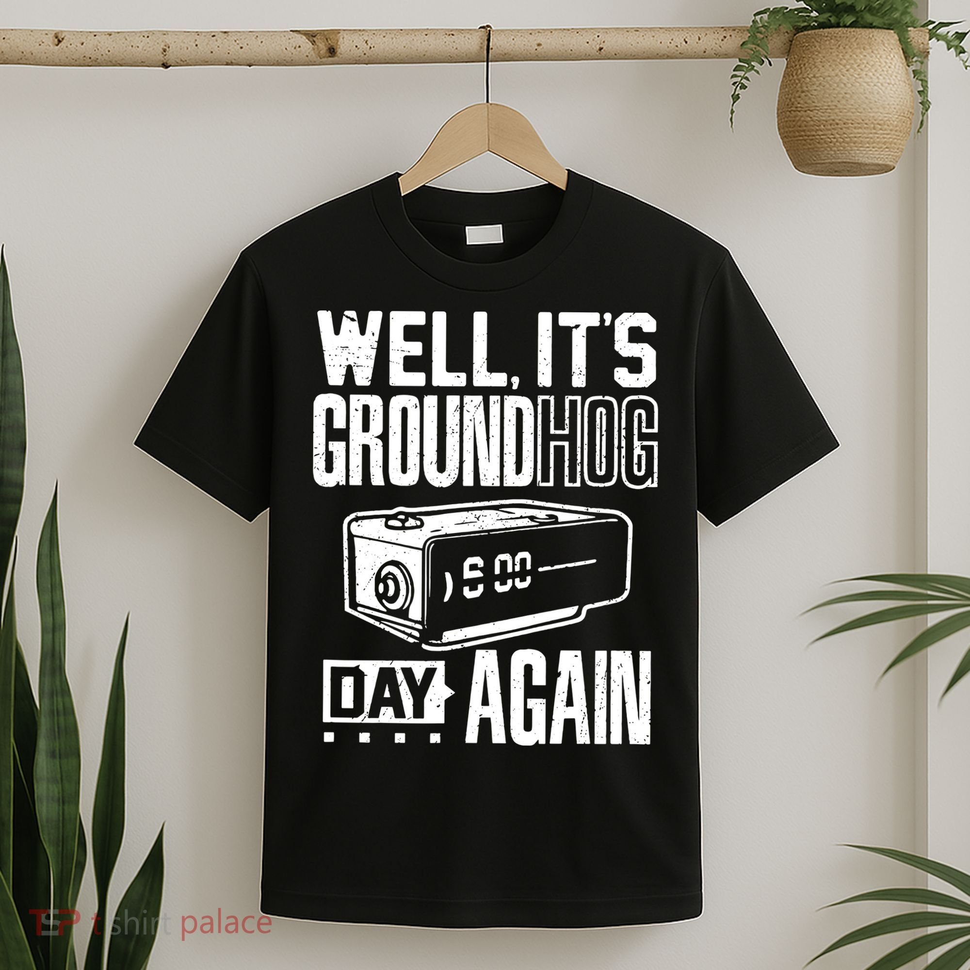 Groundhog Day Funny Its Ground Hog Day Again T-Shirt