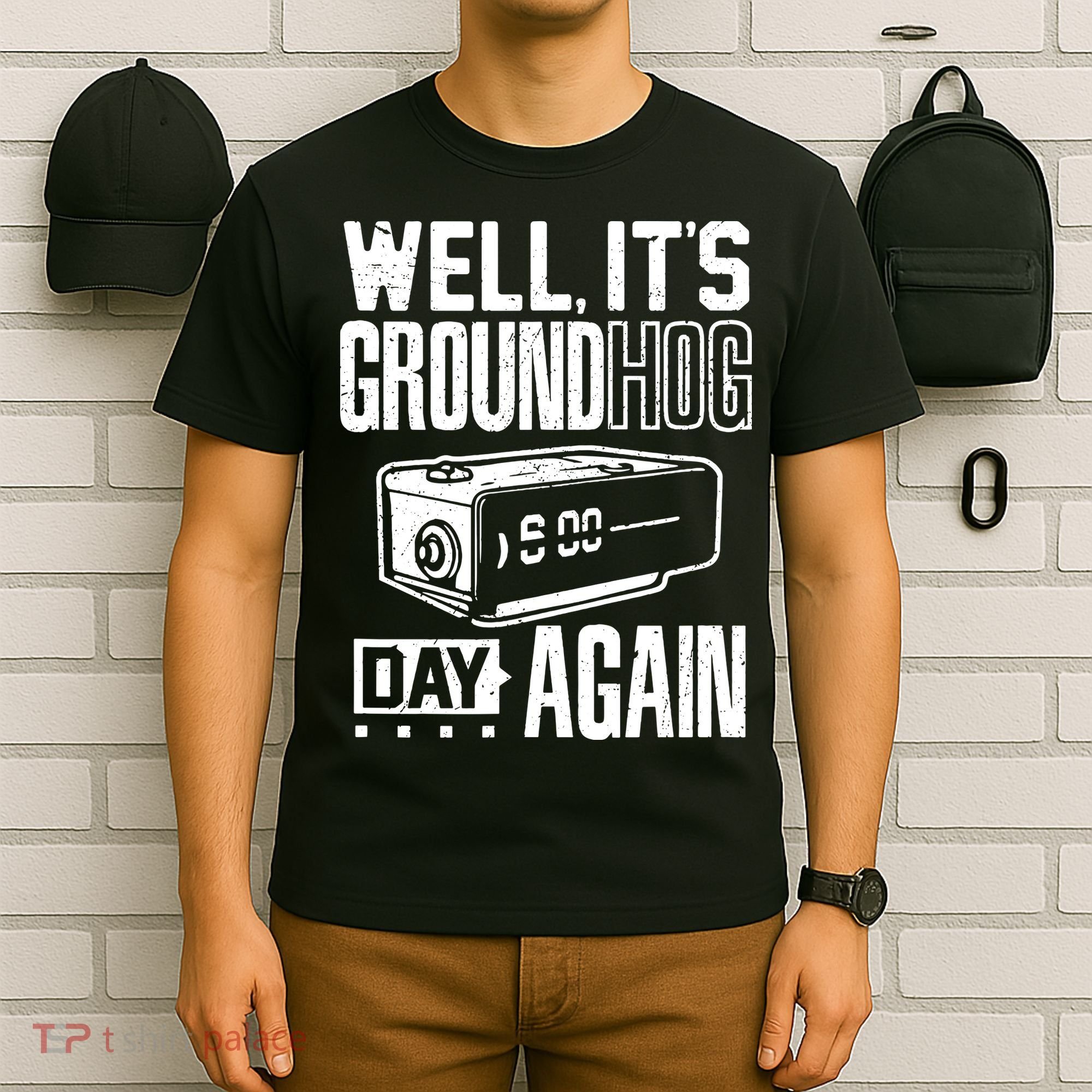 Groundhog Day Funny Its Ground Hog Day Again T-Shirt