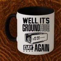 Groundhog Day Funny Its Ground Hog Day Again Coffee Mug thumb 2