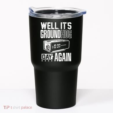 Groundhog Day Funny Its Ground Hog Day Again Tumbler
