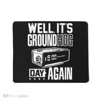 Groundhog Day Funny Its Ground Hog Day Again Mousepad thumb 0