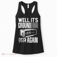 Groundhog Day Funny Its Ground Hog Day Again Women's Tank Top thumb 0