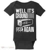 Groundhog Day Funny Its Ground Hog Day Again Baby Bodysuit thumb 0