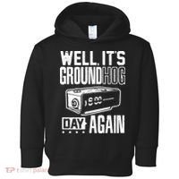 Groundhog Day Funny Its Ground Hog Day Again Toddler Hoodie thumb 0
