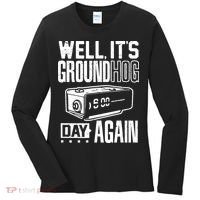 Groundhog Day Funny Its Ground Hog Day Again Women's Long Sleeve Shirt thumb 0