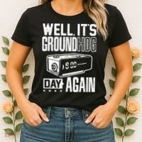 Groundhog Day Funny Its Ground Hog Day Again Women's T-Shirt thumb 2