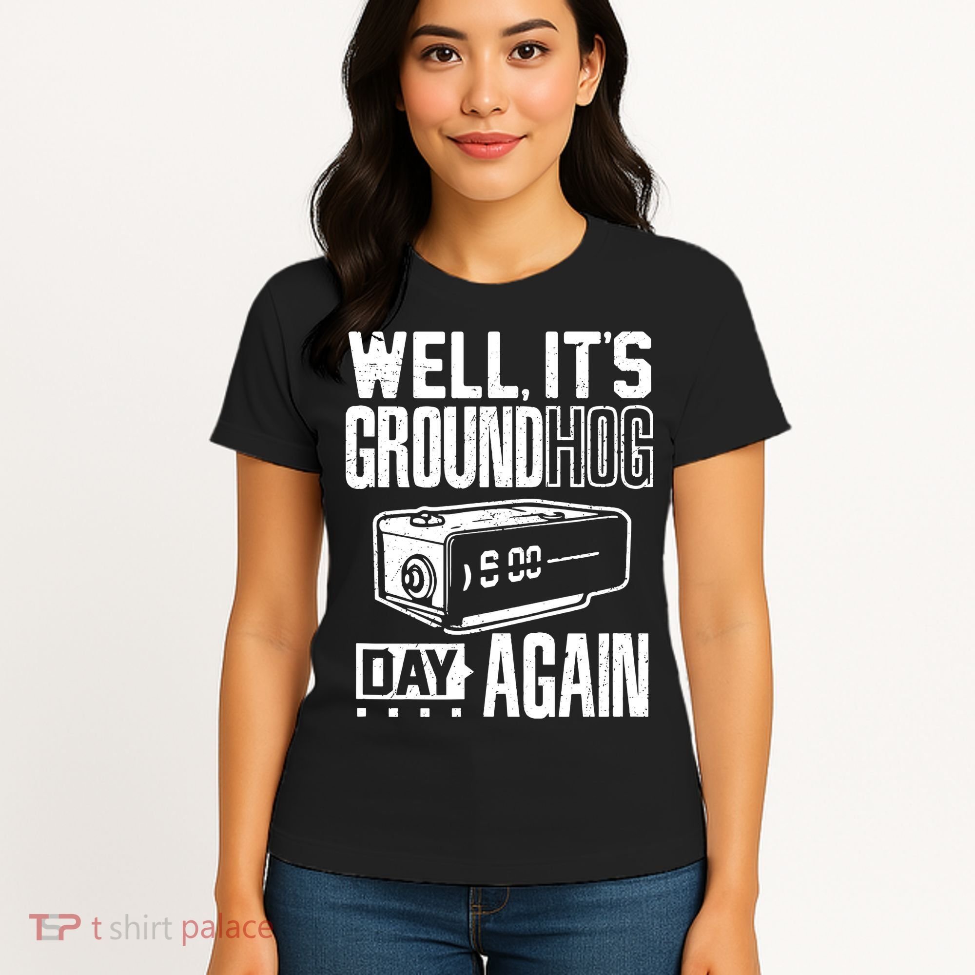 Groundhog Day Funny Its Ground Hog Day Again Women's T-Shirt