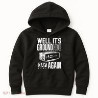 Groundhog Day Funny Its Ground Hog Day Again Kids Hoodie thumb 0