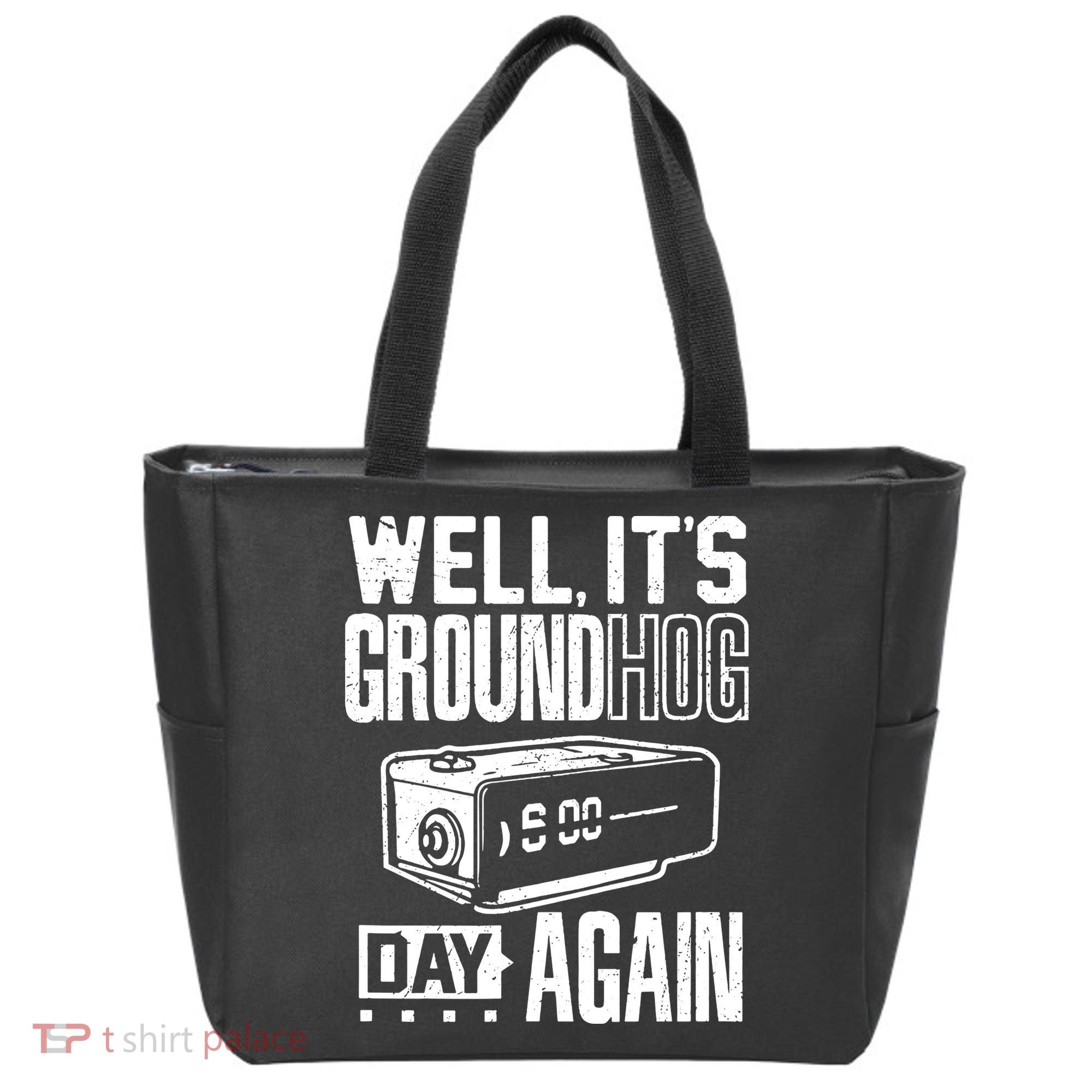 Groundhog Day Funny Its Ground Hog Day Again Tote Bag