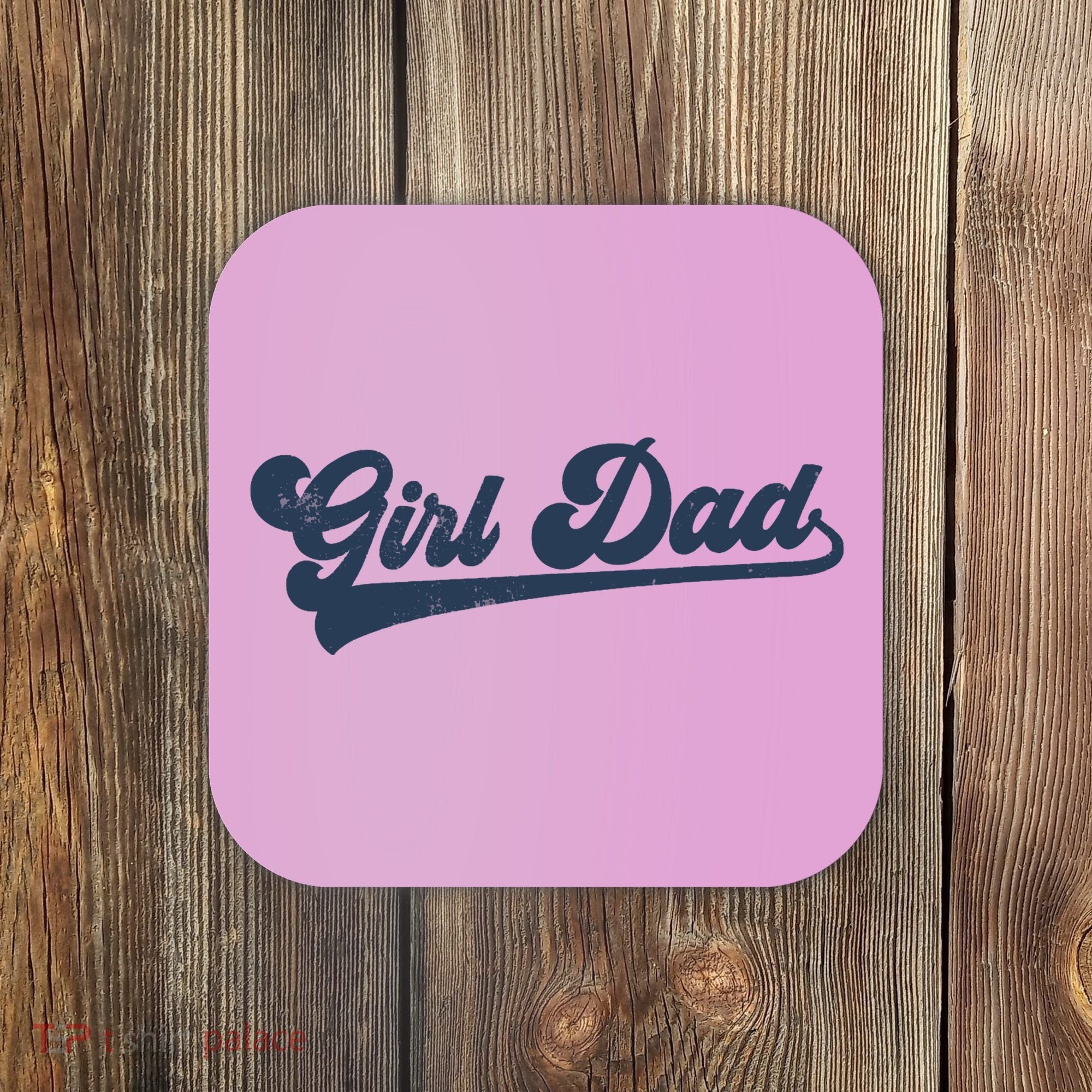 Girl Dad Funny Coaster