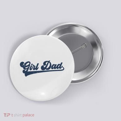 Girl Dad Funny Button