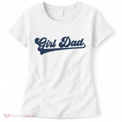 Girl Dad Funny Women's T-Shirt
