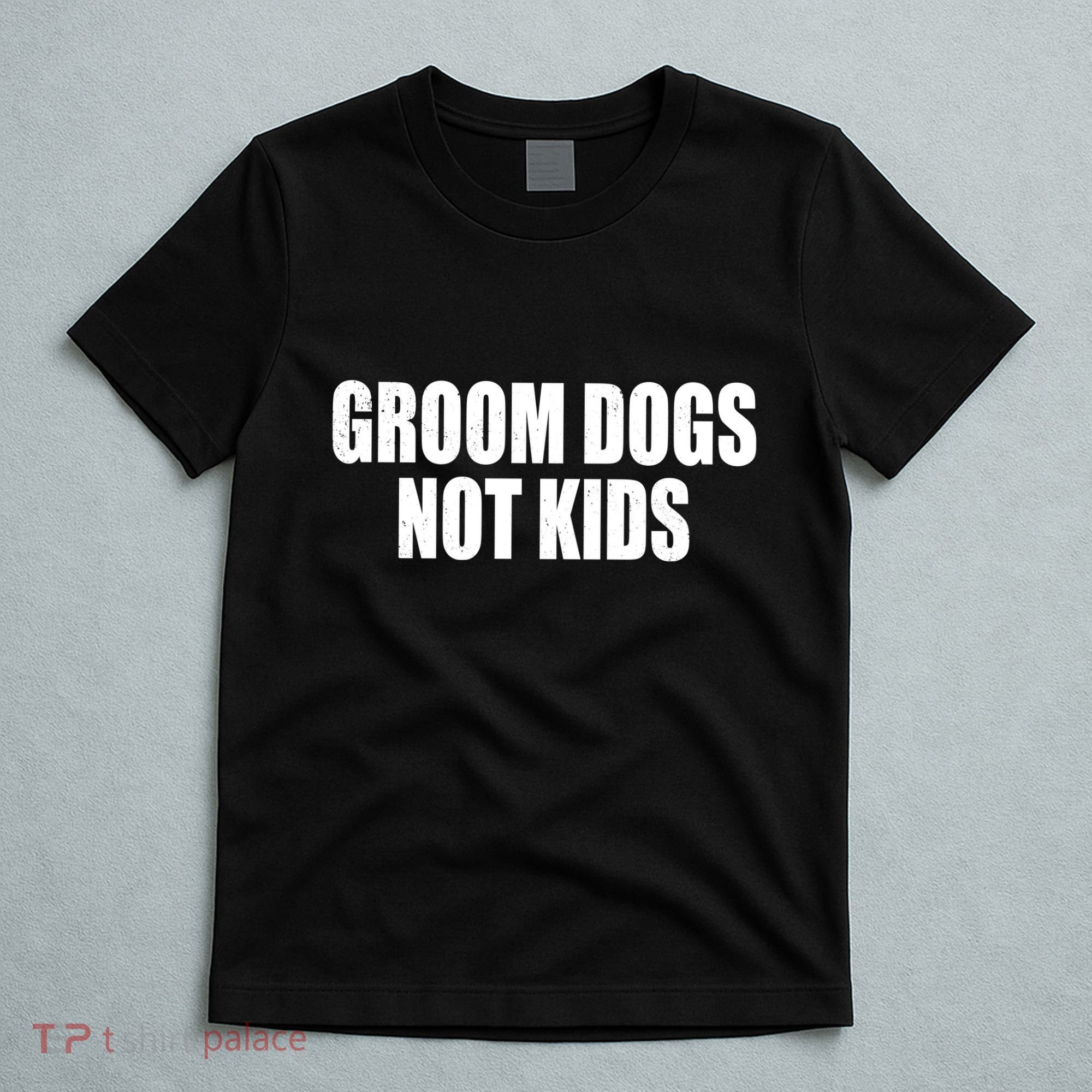 Groom Dogs Funny Dog Groomer T-Shirt