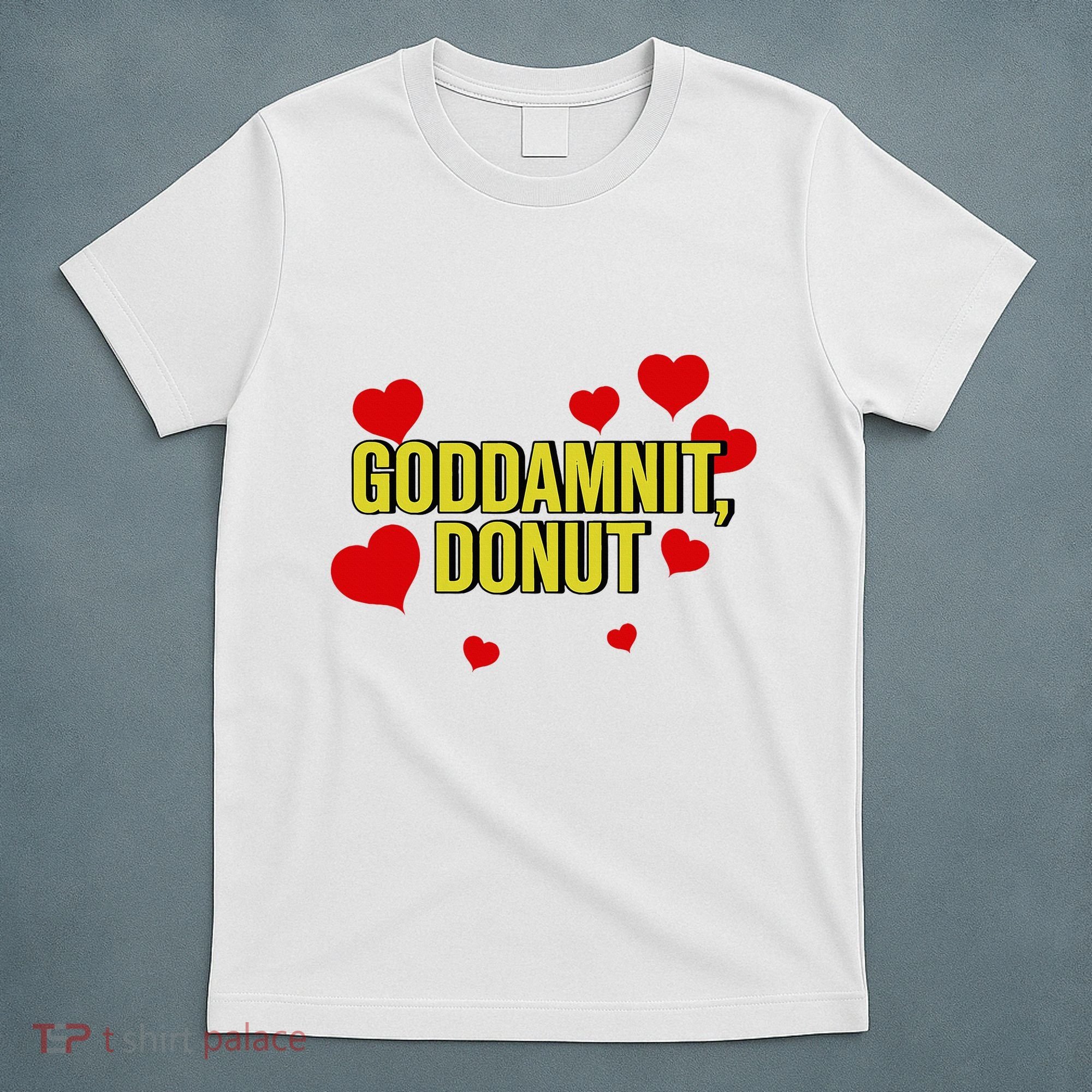 Goddamnit Donut Funny Donut Lover T-Shirt