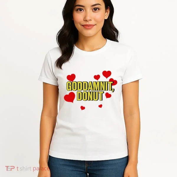 Goddamnit Donut Funny Donut Lover Women's T-Shirt