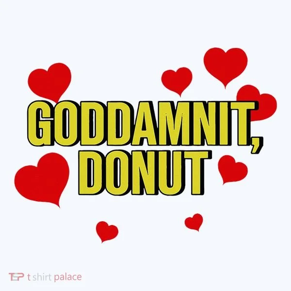Goddamnit Donut Funny Donut Lover Women's T-Shirt