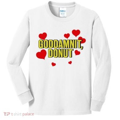 Goddamnit Donut Funny Donut Lover Kids Long Sleeve Shirt
