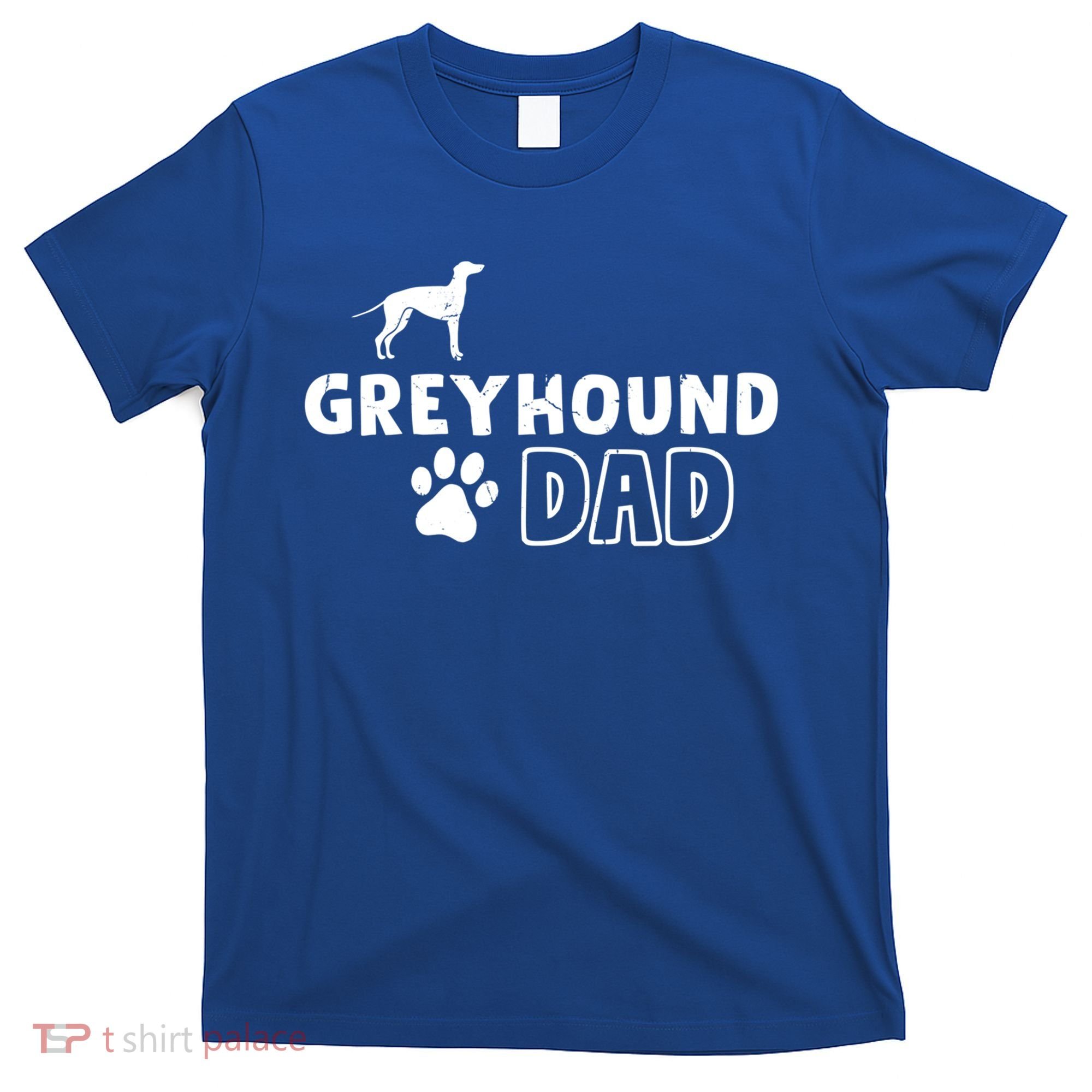 Greyhound Dad Funny Cute Dog Owner Adopt Rescue Fathers Day Gift T-Shirt