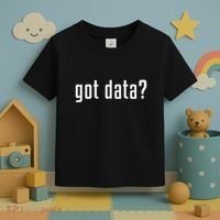 Got Data Funny Business Data Analyst Toddler T-Shirt thumb 3