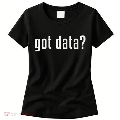 Got Data Funny Business Data Analyst Women's T-Shirt